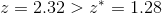 z=2.32 >z^*=1.28