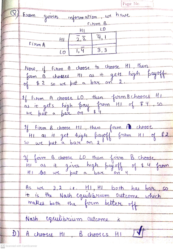 Page No Q) From given information, we have firm B. LO HI ul 2,2 4,1 firm A LO T, 3,3 Now, if firm A choose to choose HL, then