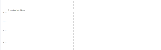 (To record buy back of bonds) 12/1/21 12/31/21 6/1/22 12/1/22