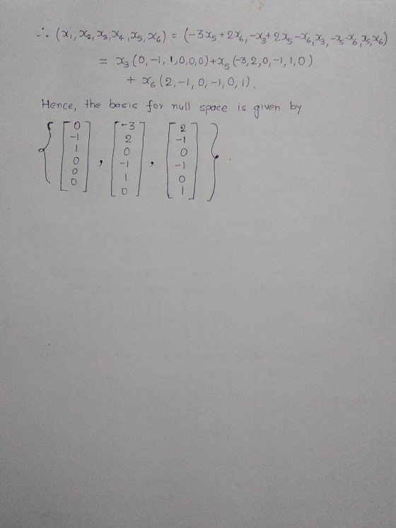 (x,,X2, X₂, 34, X5, X6) = (-3X6 + 2X6, -X2 + 2X-X6, X3, 7 x Ds, X6) = (0,-1,1,0,0,0)+36 (-3,2,0,-),1,0) + < (2,-1, 0,-1,0,1),