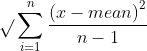 n x - n-1 mean) i=1