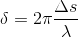 \delta = 2 \pi \frac{\Delta s}{\lambda}