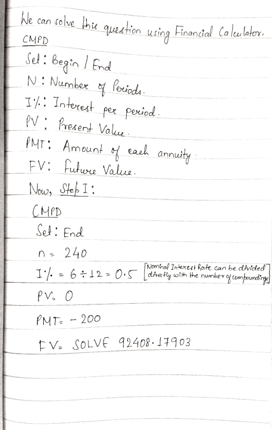 atoy We can solve this question using Financial CMPD Set: Begin / End N: Number of Periods I%. Interest pee period. PV: Pres