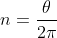 n = \frac{\theta }{2\pi }