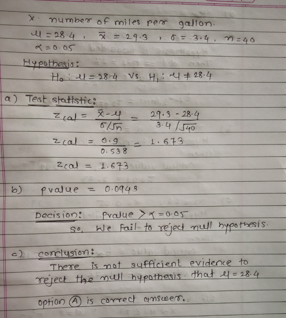 xmumber of miles pem gallom 11:28 4 , X = 29.3 , σ 314, M-40 a) Test statistic: 29-3-28-t 3.4540 0, S3 8 b) pvaJue=o.oq43 Dec
