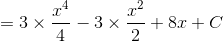 =3\times \frac{x^{4}}{4}-3\times \frac{x^{2}}{2}+8x+C
