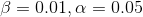 B=0.01, a = 0.05
