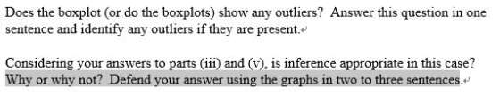 Does the boxplot (or do the boxplots) show any outliers? Answer this question in one sentence and identify any outliers if th