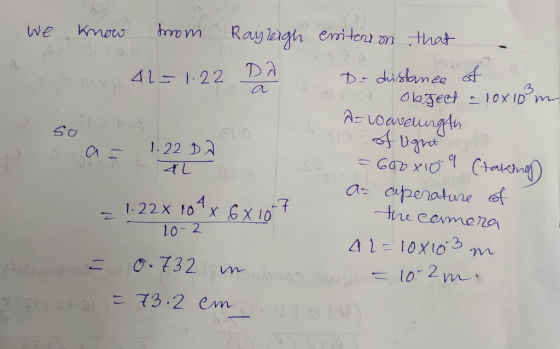 we know from Rayleigh 41-1-22 DA C so a = 1:22 D2 eriterion that D -distance of a obsect a lox 10 me as lo aveurgth of light