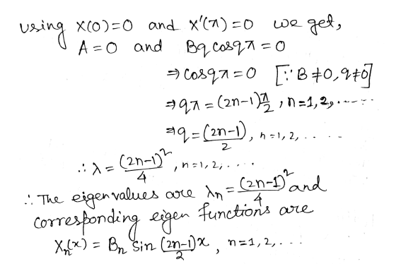- using X(0)=0 and x(x)=0 we get, A=0 and Bq casqa=0 = 60897 = 0 [i B +0,9+07 997=(2n-1)2, =1,2,.--* 39 = (2n-1), n=1,2,...