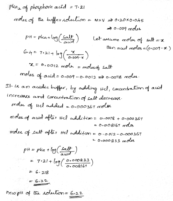 pka, of phosphoric acid = 7:21 moles of the buffer solution = mx V → 0120X0.045 20.009 mdes pH = pkatlog (salt) Let assume mo