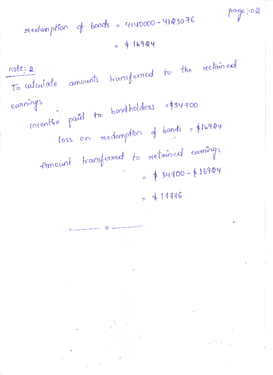 page-02 redemption of bords = 4140000 -4123076 $ 16924 note: 2 To calculate amounts transferred to the retained earnings mien