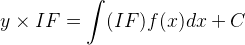 y XIF = (IF)f(x)dx +