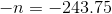 -n=-243.75