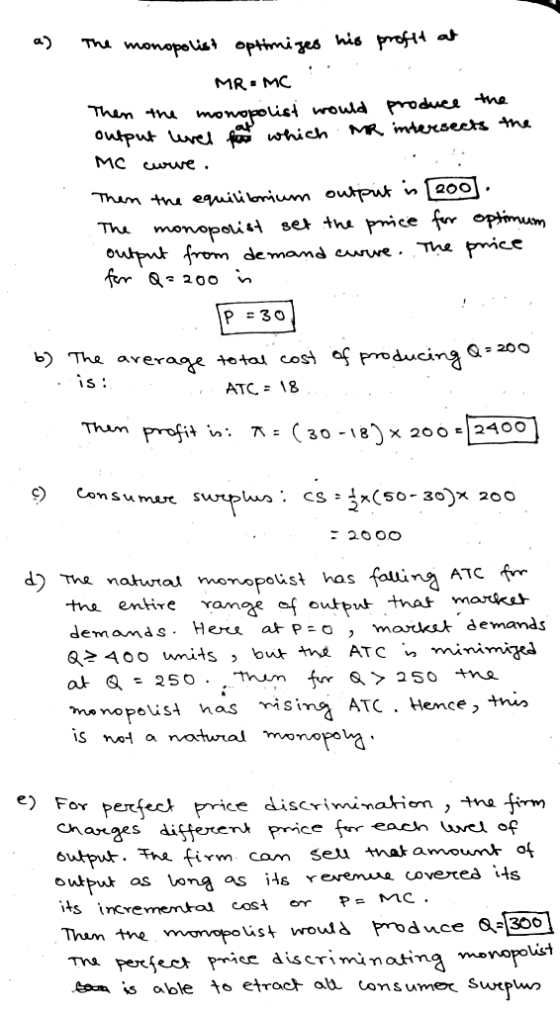 - as the monopolist optimizes his profit at MR = MC Then the monopolist would produce the output level for which ma intersect