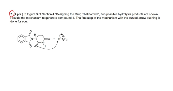 (7.4 pts.) In Figure 3 of Section 4 “Designing the Drug Thalidomide”, two possible hydrolysis products are shown. Provide the
