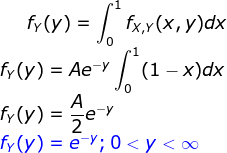 fy(y) = (fx,x(x,y)dx fy(Y) = Aev 1 (1 - x)dx fr (Y) = 4ev fy(y) = e-Y;0<y < 0