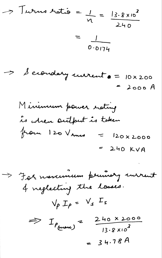 Turn ms ratio To 13-8x10? 240 = 0.0174 - Secondary uvrent a = 10 x 200 2000 A Minimum power rating is when output is teken fr