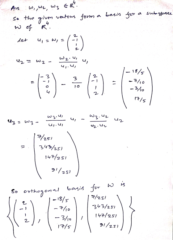 As w, we, wz ER basis for a subspace So the given vectors form w of R. roy 4, = Wia (1) 12= wa Wzou, 4,.4, ui E. E. 18/5 -7/1