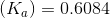 \left ( K_{a} \right )=0.6084