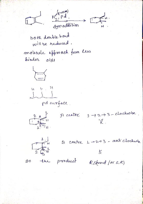 7 Holexuen) 2.Pd Samaddition H . both double bond will be reduced. molecule approach from less hinder side wil pd surface A c