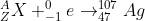 107 X +e Ag