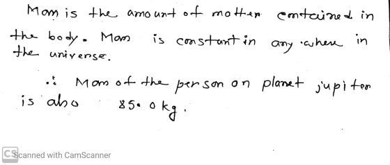 Mom is the amount of matter contained in the body. Mam is constant in •where in any the universe. Mom of the is abo 850 perso
