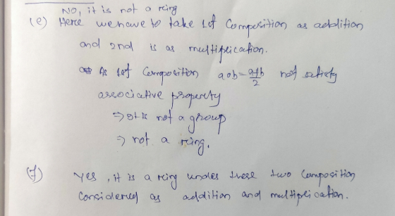 (e) No, it is not a reing Here wehave to take not composition as addition and and is as multiplication. af As set Composition