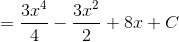 = \frac{3x^{4}}{4}- \frac{3x^{2}}{2}+8x+C