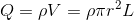 Q=\rho V=\rho \pi r^2 L