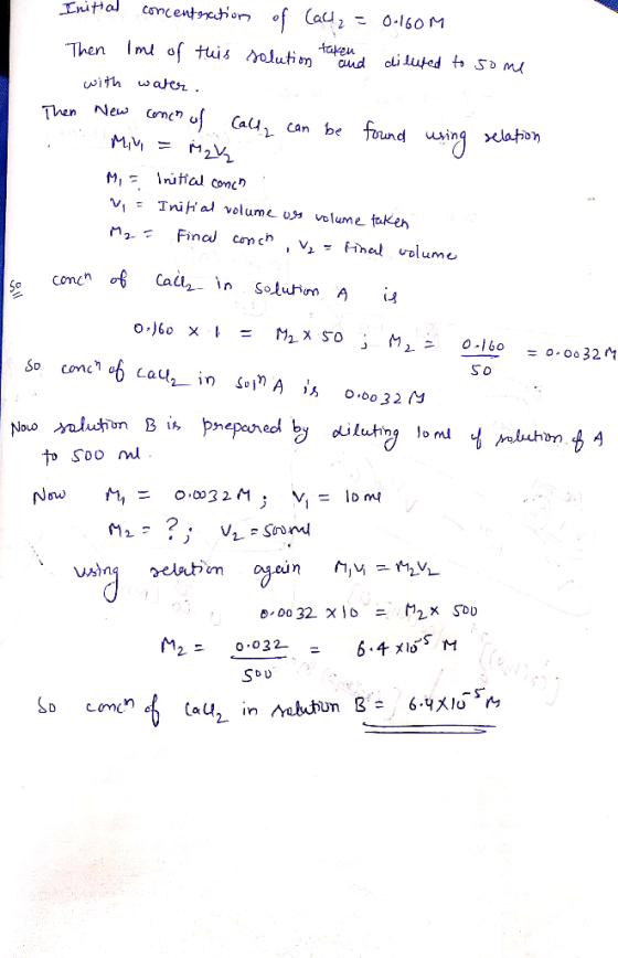 takou Initial concentration of Call = 0.160m Then ime of this solution and diluted to some with water. Then New conch of Call