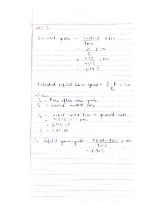 Lol 3 - Dividend yield - Dividend x 100 Price > DX100 Po z 2.65 x 100 43-15 2. 6-14 % Expected Capital Gains yield = f, po x