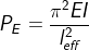 P_{E}=\frac{\pi ^{2}EI}{l_{eff}^{2}}