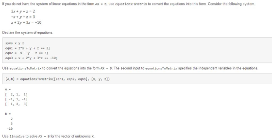 If you do not have the system of linear equations in the form AXB, use equationsToMatrix to convert the equations into this f