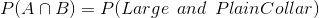 P(A\cap B) = P(Large \: \: and \: \: Plain Collar)