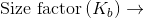 \textup{Size factor}\left ( K_{b} \right )\rightarrow