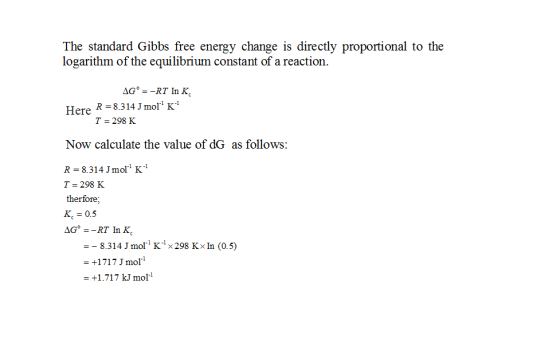 The standard Gibbs free energy change is directly proportional to the logarithm of the equilibrium constant of a reaction. AG