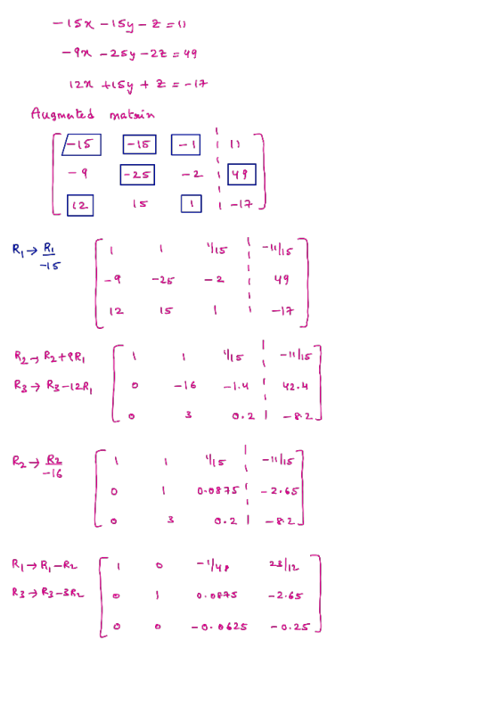 -15% -15y - 2 =0 -97 -257-22 - 49 127 +15y + 2 = -17 Augmented matrin Fis 15 piul 1-25 49 1 -17 J Ri> Ri ri -a | 12 -25 is l