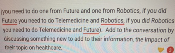 Iyou need to do one from Future and one from Robotics, if you did Future you need to do Telemedicine and Robotics, if you did
