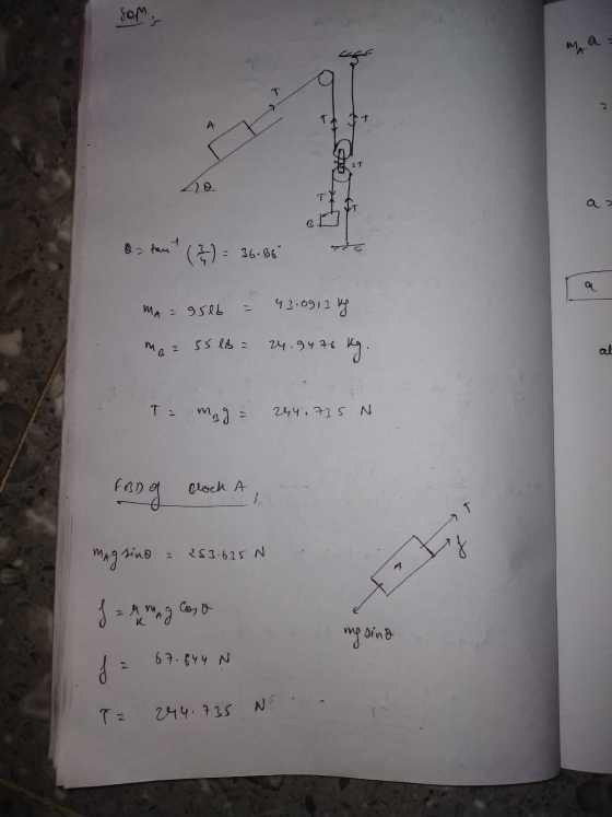 som maa А 21 az 7 tan res (2) = 36.86 a MA 29506 = 43.0913 kg maz 55 lb = 24.9476 kg. T = mag 264.735 N And og Bloch A } mags