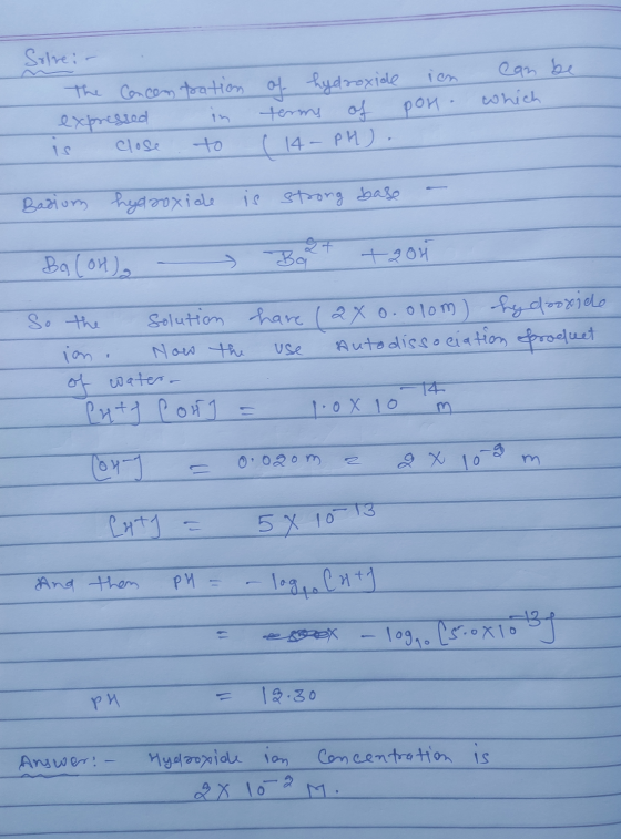 Solve: - The Concentration expressed in is close to of hydroxide terms of (14- pH). ion pon can be which Badium hydroxide is