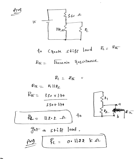 2350 R 23 E create stiff lood R = RE to Run= Thevenin resistance = RL = hh R15 = R II Rz Ren= 330x170 3304 170 R = 112.2 t )