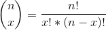 \binom{n}{x} = \frac{n!}{x!*(n-x)!}