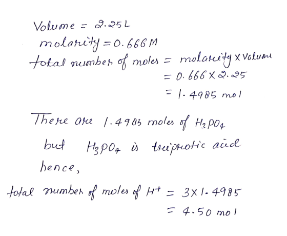Volume = 2.254 molarity=0.666M total number of moles = molareite x Volvoue = 0.666x2.25 =1-4985 mol There are 1.4985 moles of