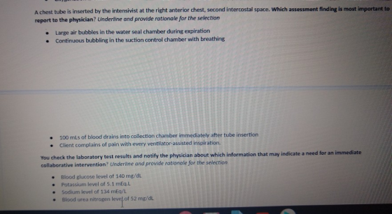A chest tube is inserted by the intensivist at the right anterior chest, second intercostal space. Which assessment finding i