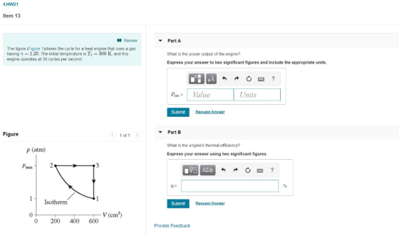 HW21 Item 13 Review Part A The figure (Figure 1)shows the cycle for a heat engine that uses a gas having γ = 1.25. The initia