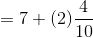 =7+(2)\frac{4 }{10}