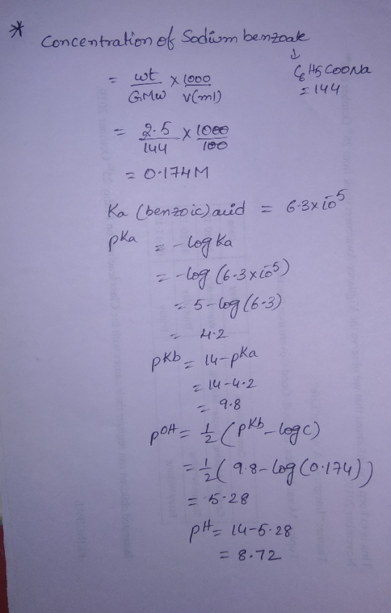 a concentration of Sodium benzoate = wt x 1000 CHg Coona GMW (ml) 2144 2.5 x loco 144 700 z0-174M Ka (benzoic) and = 6.3x103