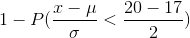 1-P(\frac{x-\mu}{\sigma}< \frac{20-17}{2})