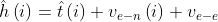 \hat{h}\left ( i \right )=\hat{t}\left ( i \right )+v_{e-n}\left ( i \right )+v_{e-e}